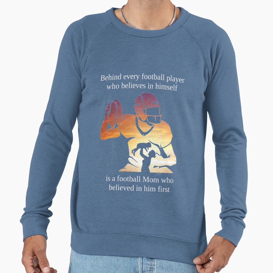 Football Mom Who Believed Her Son Sweatshirt - Trendy Graphic Unisex - T-Shirt, Sweatshirt, Hoodie