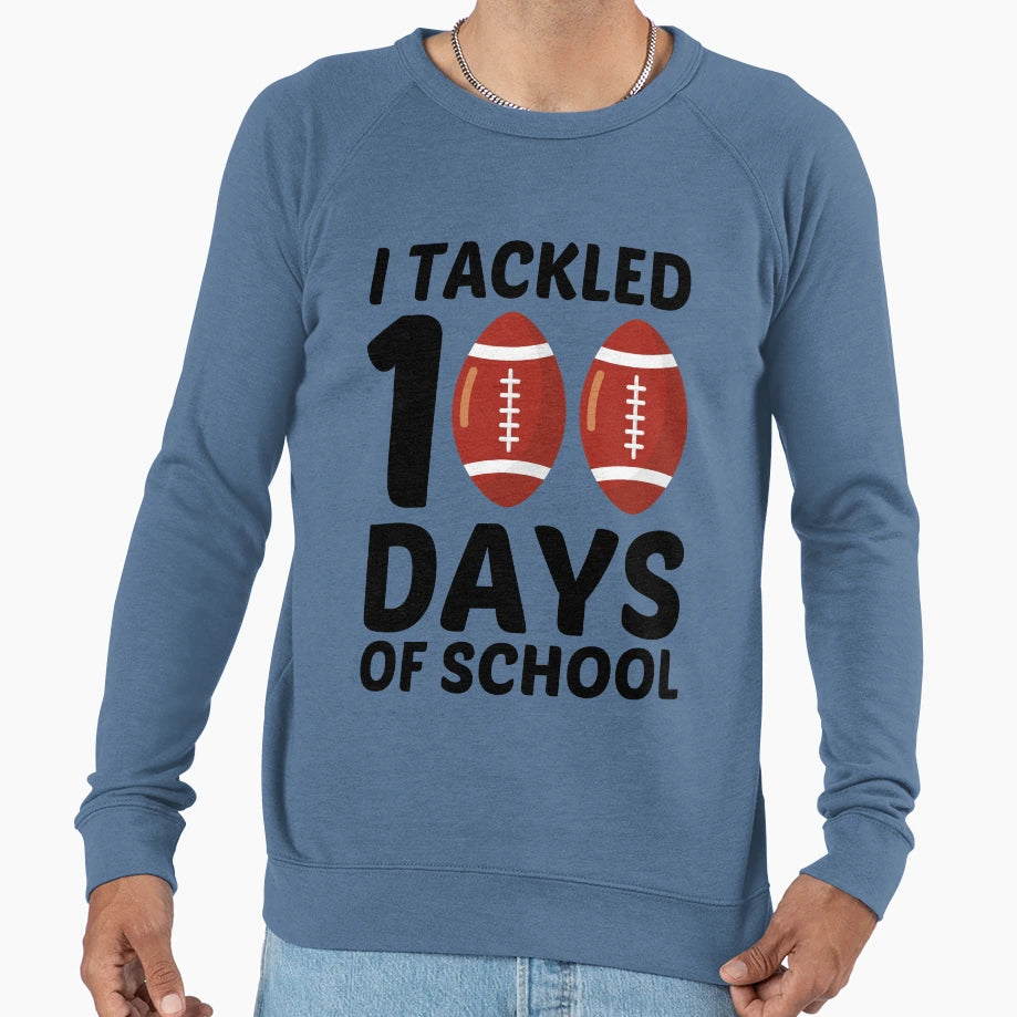 I Tackled 100 Days School Football Sweatshirt - Custom Art Print Men Women - T-Shirt, Sweatshirt, Hoodie