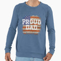 Proud Dad Military Father Armed Sweatshirt - Streetwear Style Men Women - T-Shirt, Sweatshirt, Hoodie