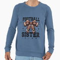 American Football Sister Game Day Sweatshirt - Aesthetic Graphic Men Women - T-Shirt, Sweatshirt, Hoodie