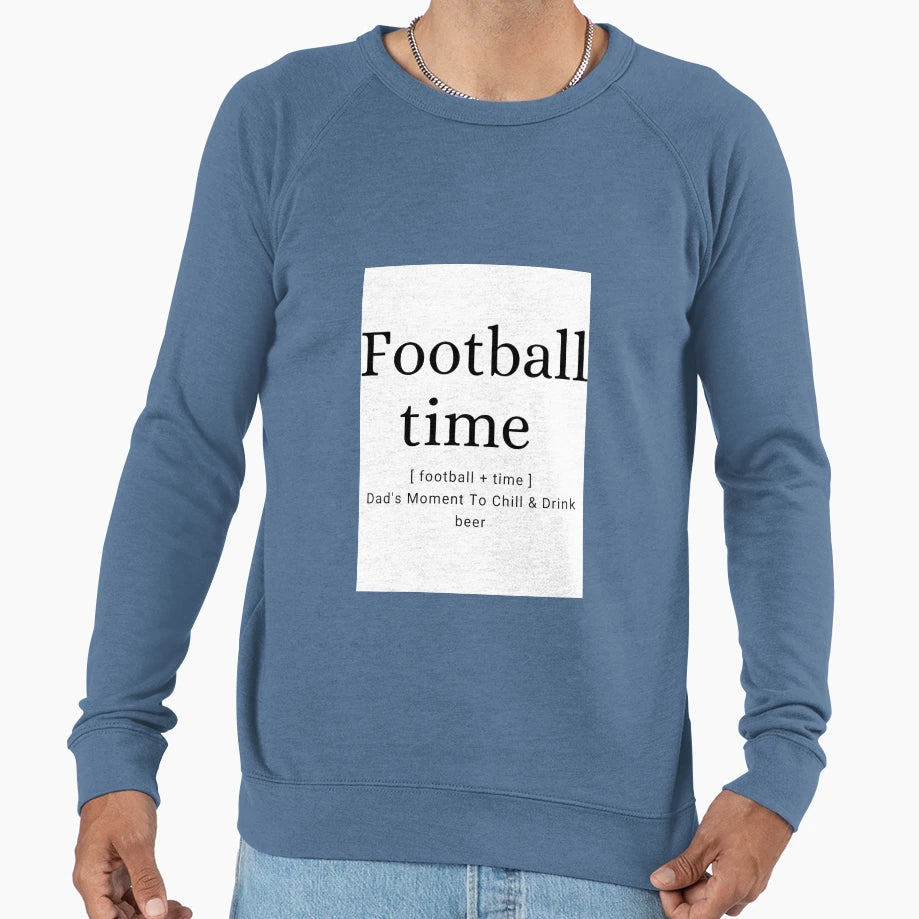 Football Time Is Dads Time Sweatshirt - Graphic Print Men Women - T-Shirt, Sweatshirt, Hoodie