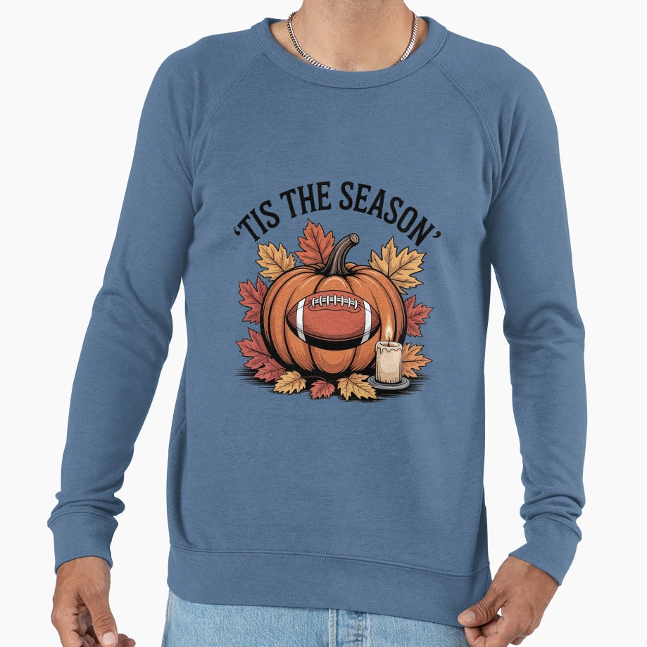 Tis Season Thanksgiving Football Sweatshirt - Streetwear Style Unisex - T-Shirt, Sweatshirt, Hoodie