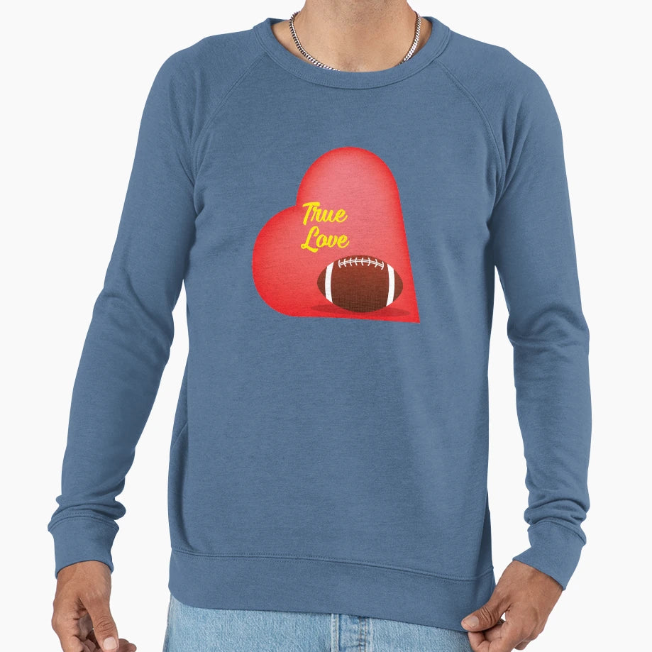 True Love Football Valentine Sweatshirt - Streetwear Style Men Women - T-Shirt, Sweatshirt, Hoodie