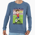 Soccer Lets Play Soccer Sweatshirt - Casual Everyday Wear Men Women - T-Shirt, Sweatshirt, Hoodie