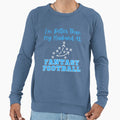 Im Better Than My Husband Fantasy Sweatshirt - Trendy Graphic Men Women - T-Shirt, Sweatshirt, Hoodie