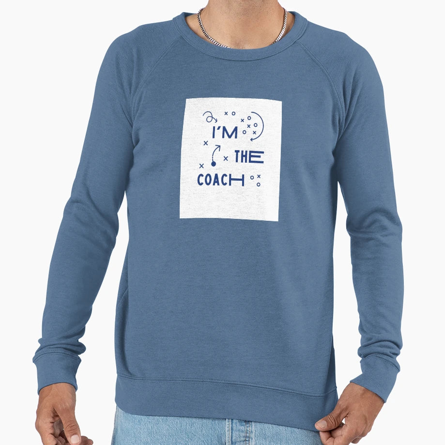 Im Coach Sweatshirt - Streetwear Style Men Women - T-Shirt, Sweatshirt, Hoodie