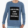 I Am And I Love Football T-Shirt - Novelty Apparel Unisex - T-Shirt, Sweatshirt, Hoodie