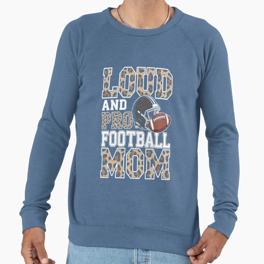 Loud Proud Moms Football Leopard Sweatshirt - Trendy Graphic for Adults - T-Shirt, Sweatshirt, Hoodie