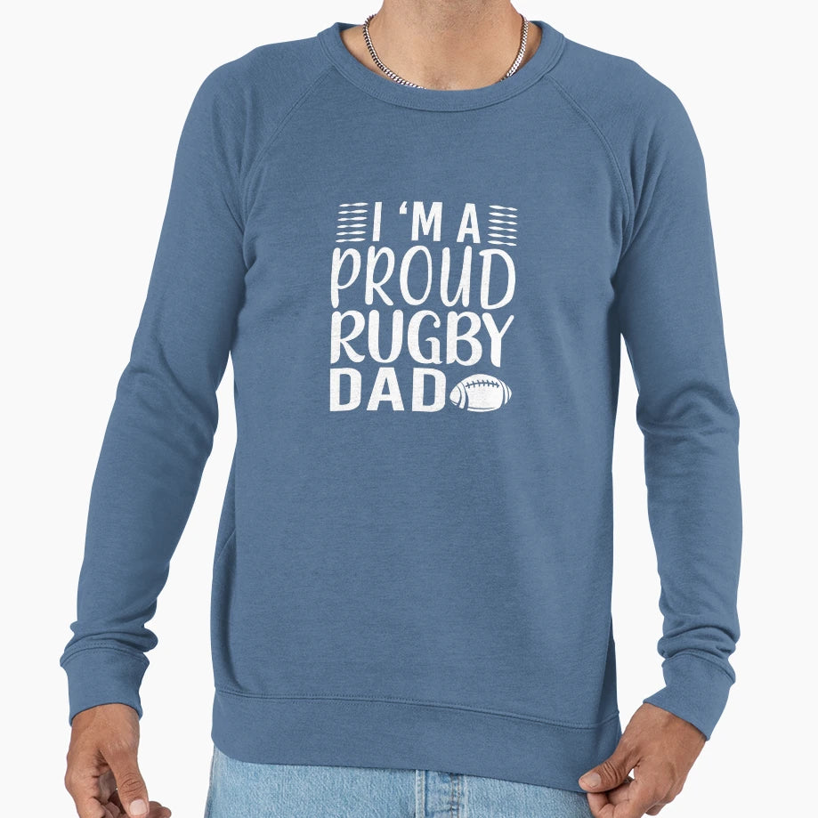 Im Proud Rugby Dad Funny Rugby Sweatshirt - Fun Novelty Design for Adults - T-Shirt, Sweatshirt, Hoodie