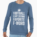 Football Is My Second Favorite F Sweatshirt - Minimalist Print Men Women - T-Shirt, Sweatshirt, Hoodie
