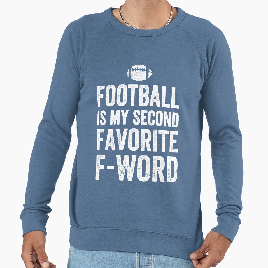 Football Is My Second Favorite F Sweatshirt - Minimalist Print Men Women - T-Shirt, Sweatshirt, Hoodie