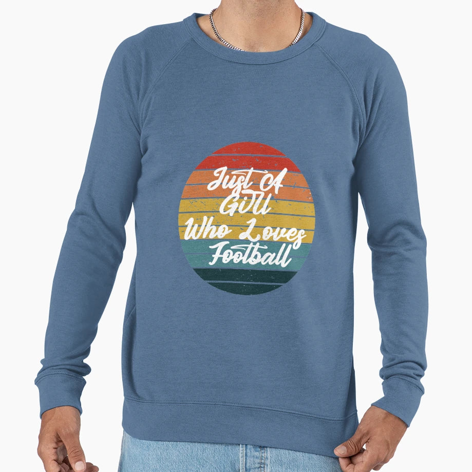 Just Who Loves Football Sweatshirt - Fun Novelty Design Men Women - T-Shirt, Sweatshirt, Hoodie
