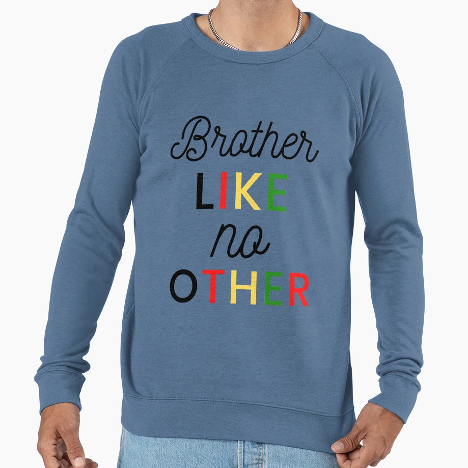 Brother Like No Other Sweatshirt - Casual Everyday Wear for Adults - T-Shirt, Sweatshirt, Hoodie