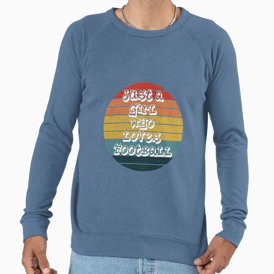Just Who Loves Football Sweatshirt - Streetwear Style Unisex - T-Shirt, Sweatshirt, Hoodie