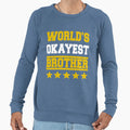 Worlds Okayest Brother Rating Sweatshirt - Fun Novelty Design for Adults - T-Shirt, Sweatshirt, Hoodie