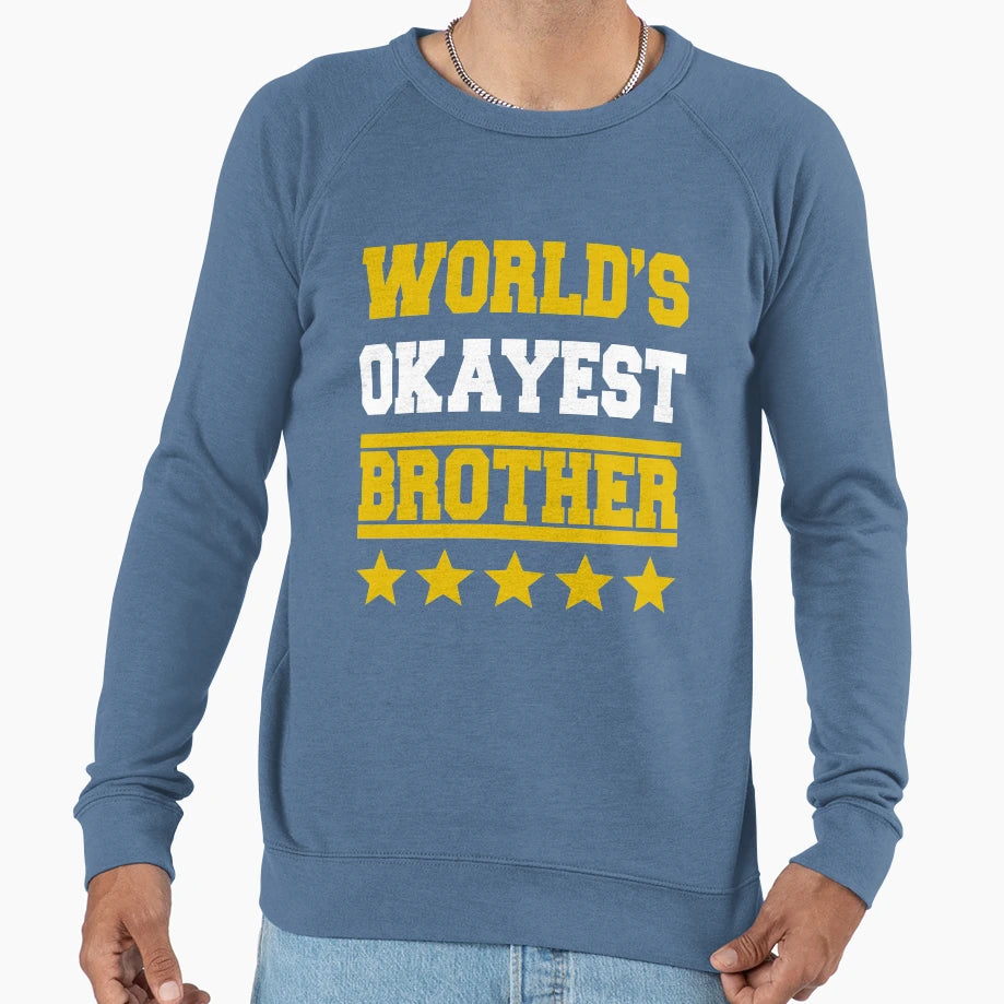 Worlds Okayest Brother Rating Sweatshirt - Fun Novelty Design for Adults - T-Shirt, Sweatshirt, Hoodie
