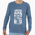 Wrestling Dad Football Dad Son Sweatshirt - Fun Novelty Design Unisex - T-Shirt, Sweatshirt, Hoodie