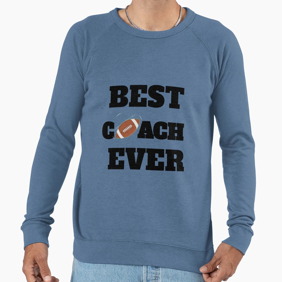 Best Coach Ever Sweatshirt - Novelty Apparel for Adults - T-Shirt, Sweatshirt, Hoodie