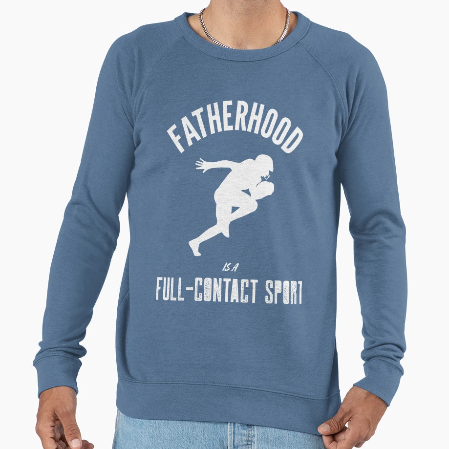 Fatherhood Is Full Contact Sport Sweatshirt - Aesthetic Graphic Unisex - T-Shirt, Sweatshirt, Hoodie