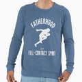 Fatherhood Is Full Contact Sport Sweatshirt - Aesthetic Graphic Unisex - T-Shirt, Sweatshirt, Hoodie
