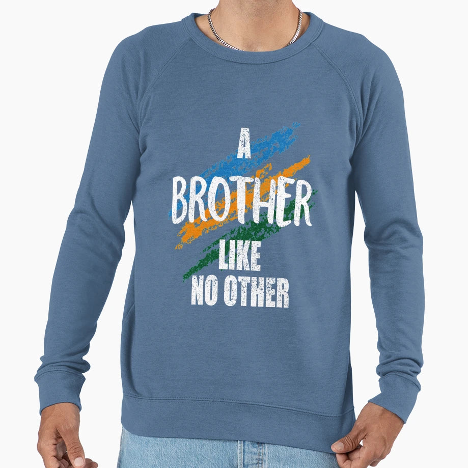 Brother Like No Other Sweatshirt - Graphic Print Men Women - T-Shirt, Sweatshirt, Hoodie