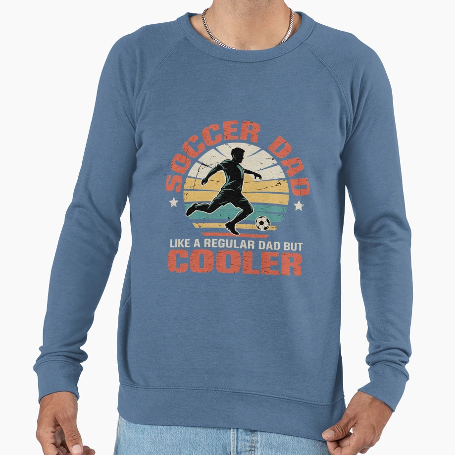Soccer Dad Funny Player Fan Best Sweatshirt - Trendy Graphic for Adults - T-Shirt, Sweatshirt, Hoodie