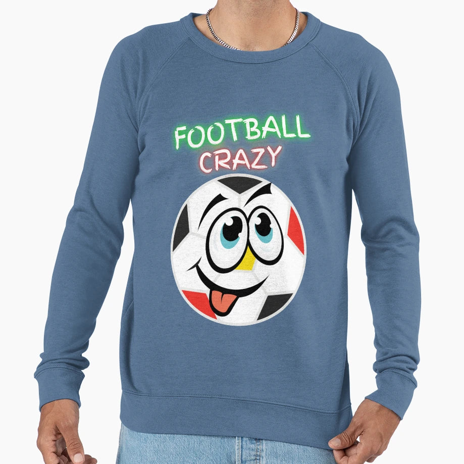Football Crazy Fun Sports Ball Sweatshirt - Fun Novelty Design Men Women - T-Shirt, Sweatshirt, Hoodie