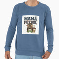 Mama Futbol Spanish Football Sweatshirt - Casual Everyday Wear Men Women - T-Shirt, Sweatshirt, Hoodie