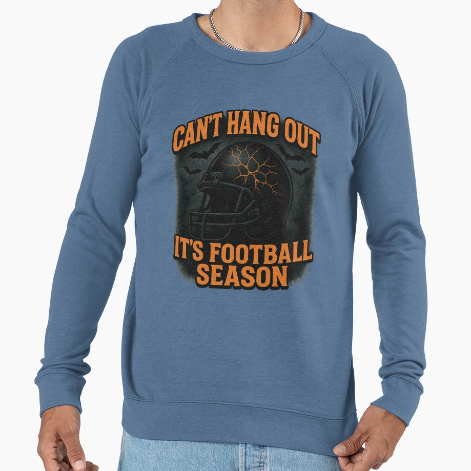 Cant Hang Out Its Football Season T-Shirt - Unique Graphic for Adults - T-Shirt, Sweatshirt, Hoodie