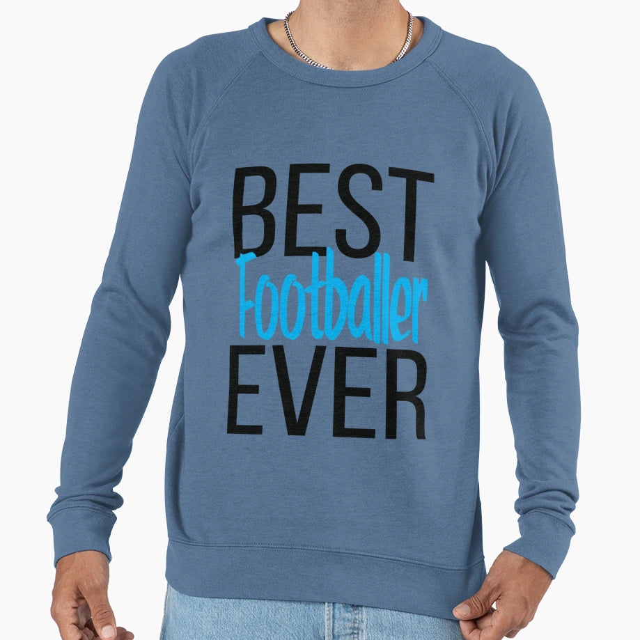 Best Footballer Ever T-Shirt - Casual Everyday Wear Unisex - T-Shirt, Sweatshirt, Hoodie