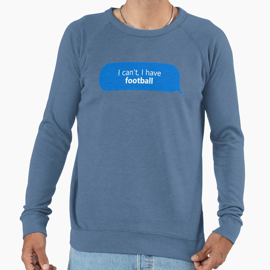 I Have Football Sweatshirt - Aesthetic Graphic for Adults - T-Shirt, Sweatshirt, Hoodie