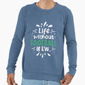 Life Without Football Ew Funny Sweatshirt - Novelty Apparel Men Women - T-Shirt, Sweatshirt, Hoodie