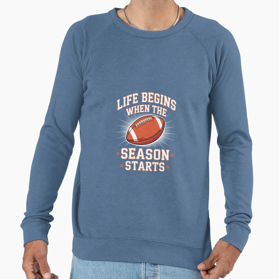 Life Begins When Football Season Sweatshirt - Custom Art Print Men Women - T-Shirt, Sweatshirt, Hoodie