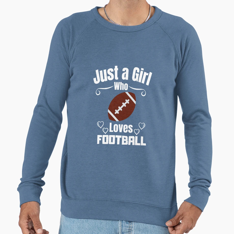 Just Who Loves Football Sweatshirt - Trendy Graphic Men Women - T-Shirt, Sweatshirt, Hoodie