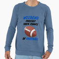 Weekend Football Sweatshirt - Novelty Apparel Men Women - T-Shirt, Sweatshirt, Hoodie