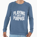Playing Purpose Sweatshirt - Minimalist Print Men Women - T-Shirt, Sweatshirt, Hoodie