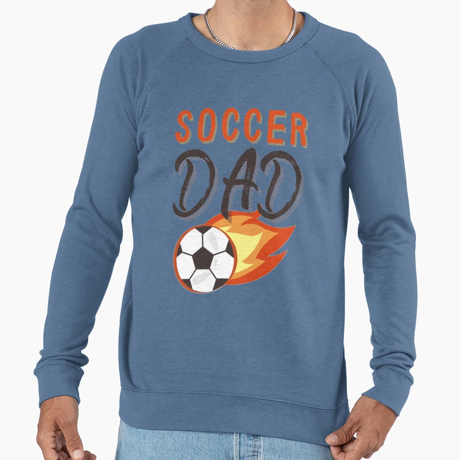 Soccer Dad Sweatshirt - Unique Graphic for Adults - T-Shirt, Sweatshirt, Hoodie