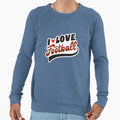 I Love Football Sweatshirt - Casual Everyday Wear for Adults - T-Shirt, Sweatshirt, Hoodie