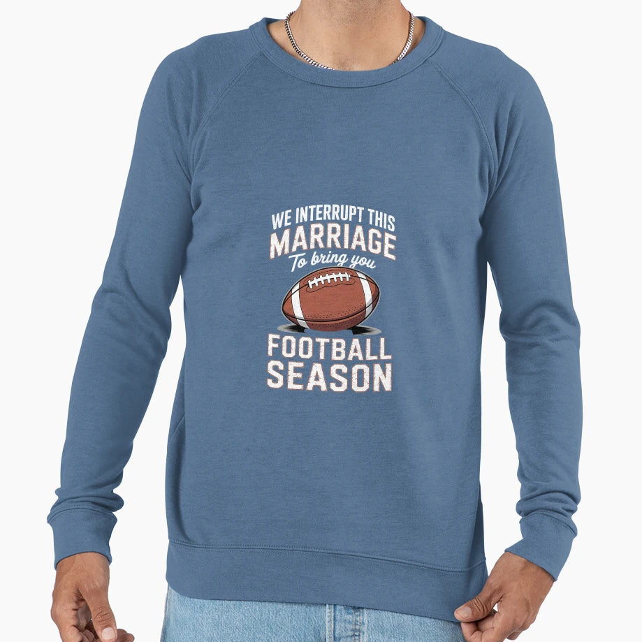 Football We Interrupt This Sweatshirt - Custom Art Print Men Women - T-Shirt, Sweatshirt, Hoodie