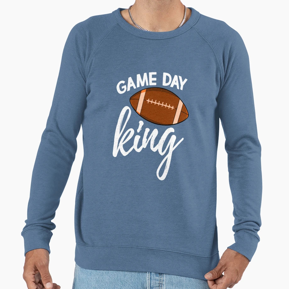 Game Day King Sweatshirt - Streetwear Style for Adults - T-Shirt, Sweatshirt, Hoodie