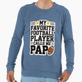 Bold Football Message Proud Pap Sweatshirt - Trendy Graphic Men Women - T-Shirt, Sweatshirt, Hoodie
