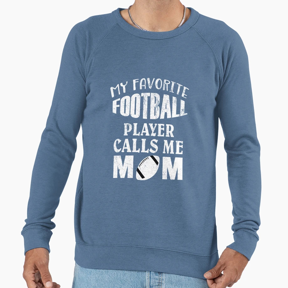 My Favorite Football Player Sweatshirt - Fun Novelty Design Men Women - T-Shirt, Sweatshirt, Hoodie