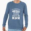 My Favorite Football Player Sweatshirt - Fun Novelty Design Men Women - T-Shirt, Sweatshirt, Hoodie