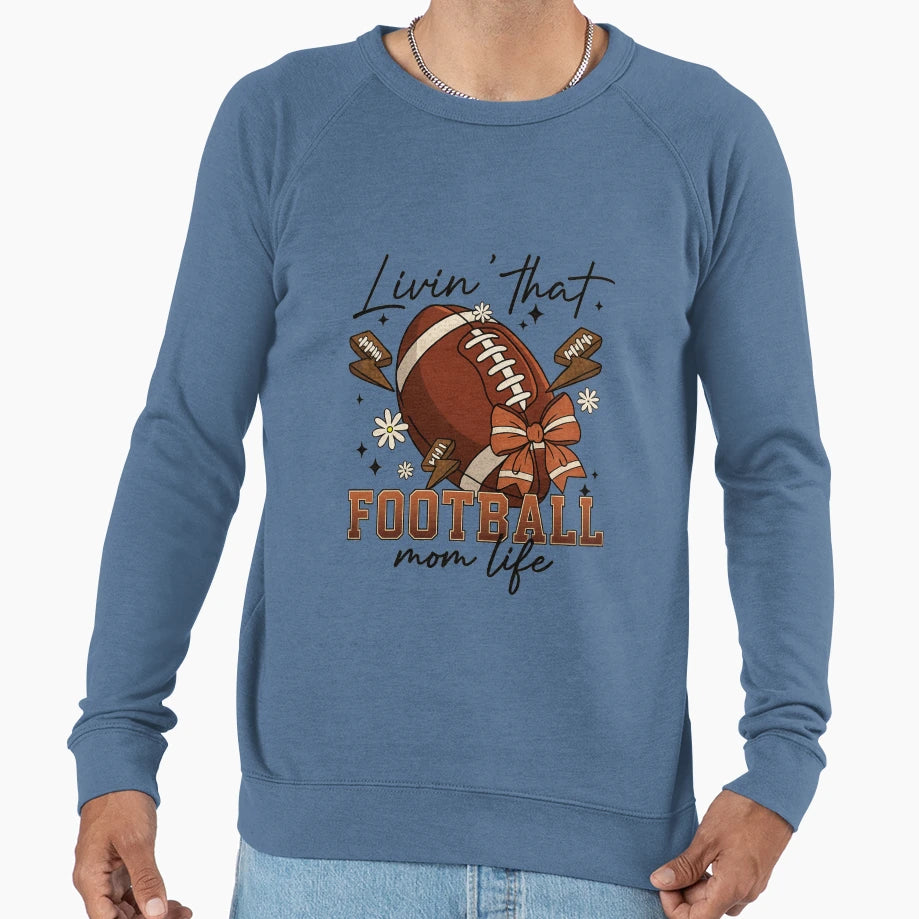 Livin That Football Mom Life Game Sweatshirt - Fun Novelty Design Unisex - T-Shirt, Sweatshirt, Hoodie