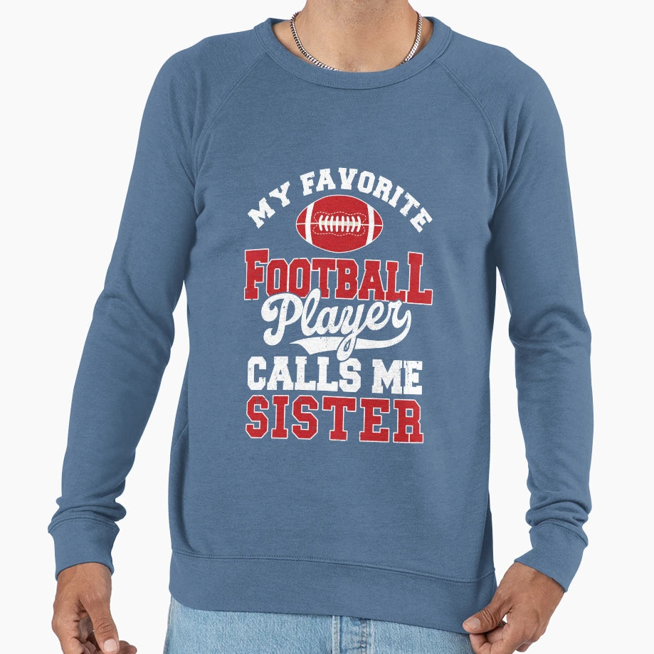 My Favorite Football Player Calls Sweatshirt - Unique Graphic for Adults - T-Shirt, Sweatshirt, Hoodie