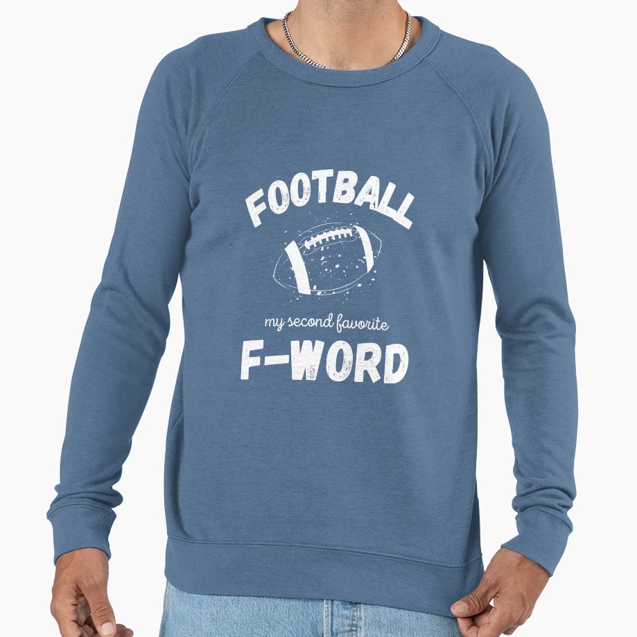 Football My Second Favorite F Word Sweatshirt - Graphic Print for Adults - T-Shirt, Sweatshirt, Hoodie