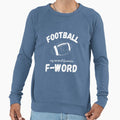 Football My Second Favorite F Word Sweatshirt - Graphic Print for Adults - T-Shirt, Sweatshirt, Hoodie