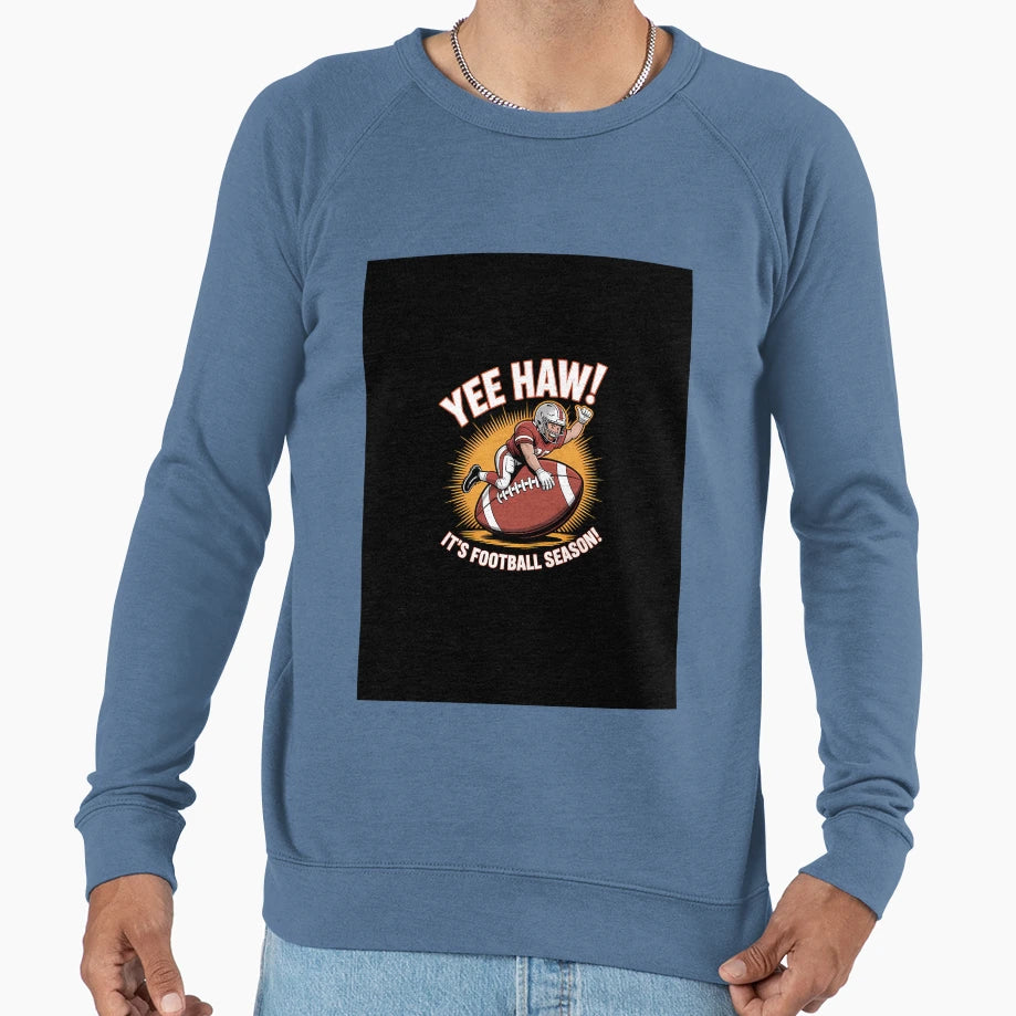 Yee Haw Its Football Season Sweatshirt - Unique Graphic Men Women - T-Shirt, Sweatshirt, Hoodie