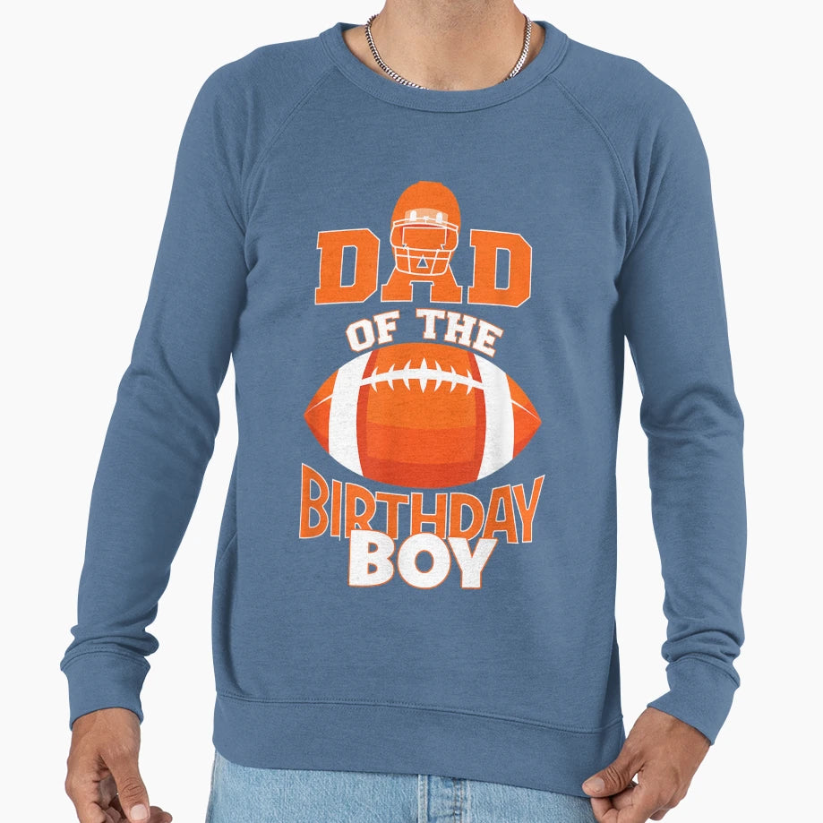 Dad Birthday American Football Party Sweatshirt - Unique Graphic for Adults - T-Shirt, Sweatshirt, Hoodie
