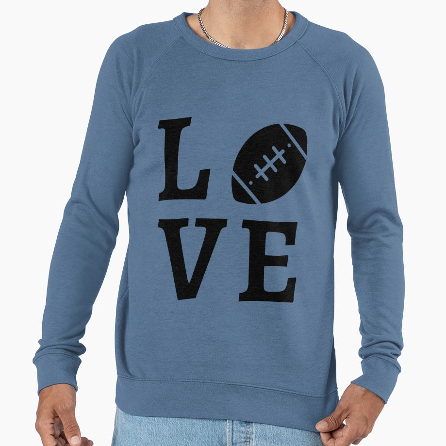 Love Football Sweatshirt - Fun Novelty Design Unisex - T-Shirt, Sweatshirt, Hoodie